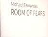 Michael Fernandes Room of Fears